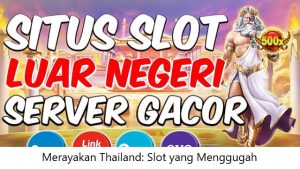 Merayakan Thailand: Slot yang Menggugah